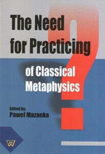 Okładka: The Need for Practicing for Classical Metaphysics