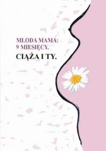 Okładka: Młoda mama 9 miesięcy. Ciąża i Ty
