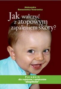 Okładka: Jak walczyć z atopowym zapaleniem skóry. Poradnik dla rodziców atopików