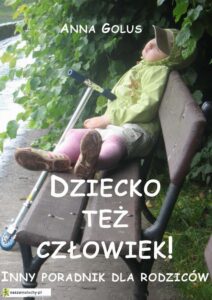 Okładka: Dziecko też człowiek! Inny poradnik dla rodziców