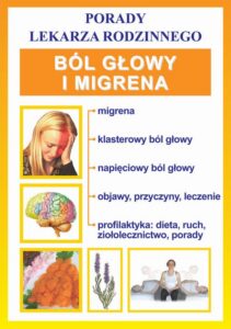 Okładka: Ból głowy i migrena. Porady lekarza rodzinnego