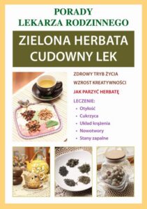Okładka: Zielona herbata. Cudowny lek. Porady lekarza rodzinnego