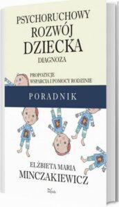 Okładka: Psychoruchowy rozwój dziecka. Diagnoza. Propozycje wsparcia i pomocy rodzinie