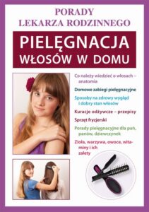 Okładka: Pielęgnacja włosów w domu. Porady lekarza rodzinnego