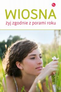 Okładka: Wiosna. Żyj zgodnie z porami roku