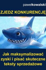 Okładka: Zjedz konkurencję. Jak maksymalizować zyski i pisać skuteczne teksty sprzedażowe