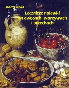 Okładka: Lecznicze nalewki na owocach warzywach i orzechach