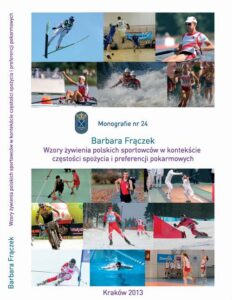 Okładka: Wzory żywienia polskich sportowców w kontekście częstości spożycia żywności i preferencji pokarmowych