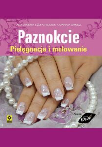 Okładka: Paznokcie. Pielęgnacja i malowanie