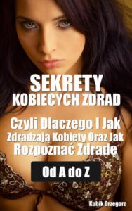 Okładka: Sekrety kobiecych zdrad Czyli Dlaczego i Jak Zdradzają Kobiety Oraz Jak Rozpoznać Zdradę od A do Z