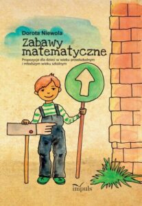 Okładka: Zabawy matematyczne. Propozycje dla dzieci w wieku przedszkolnym i młodszym wieku szkolnym
