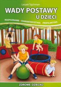 Okładka: Wady postawy u dzieci. Rozpoznanie, charakterystyka, profilaktyka. Rozpoznanie Charakterystyka Profilaktyka