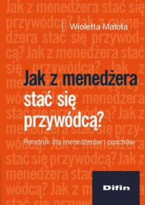 Okładka: Jak z menedżera stać się przywódcą? Poradnik dla menedżerów i coachów