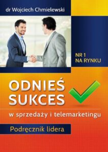 Okładka: Odnieś sukces w sprzedaży i telemarketingu. Podręcznik lidera