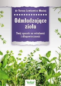 Okładka: Odmładzające zioła. Twój sposób na witalność i długowieczność
