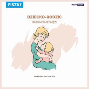Okładka: Dziecko-rodzic. Budowanie więzi