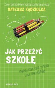 Okładka: Jak przeżyć szkołę. Poradnik nie tylko dla rodziców