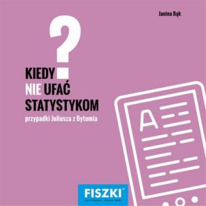 Okładka: Kiedy nie ufać statystykom?