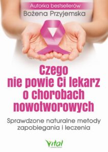 Okładka: Czego nie powie Ci lekarz o chorobach nowotworowych