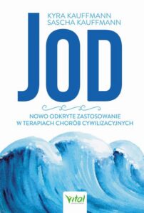 Okładka: Jod nowo odkryte zastosowanie w terapiach chorób cywilizacyjnych