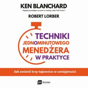 Okładka: Techniki Jednominutowego Menedżera w praktyce