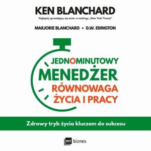Okładka: Jednominutowy Menedżer. Równowaga życia i pracy