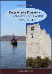 Okładka: Kazimierz Dolny - miasto królewskie nad Wisłą