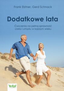 Okładka: Dodatkowe lata. Łatwe ćwiczenia na pełną sprawność ciała i umysłu w każdym wieku
