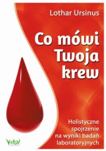 Okładka: Co mówi Twoja krew. Holistyczne spojrzenie na wyniki badań laboratoryjnych