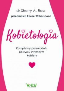 Okładka: Kobietologia - kompletny przewodnik po życiu intymnym kobiety
