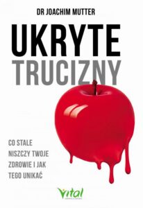 Okładka: Ukryte trucizny. Co stale niszczy Twoje zdrowie i jak tego unikać