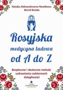 Okładka: Rosyjska medycyna ludowa do A do Z. Bezpieczne i skuteczne metody uzdrawiania codziennych dolegliwości