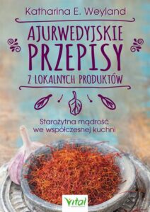 Okładka: Ajurwedyjskie przepisy z lokalnych produktów