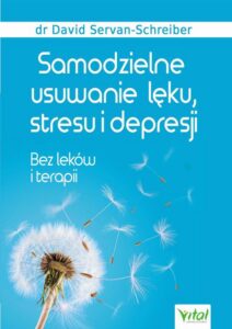 Okładka: Samodzielne usuwanie lęku, stresu i depresji. Bez leków i terapii