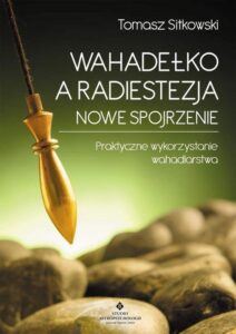 Okładka: Wahadełko a radiestezja - nowe spojrzenie