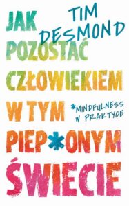 Okładka: Jak pozostać człowiekiem w tym piep*onym świecie