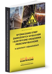 Okładka: Wyznaczanie stref zagrożonych wybuchem i elektryczne urządzenia przeciwwybuchowe w pytaniach i odpowiedziach