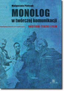 Okładka: Monolog w twórczej komunikacji. Rosyjski teatr i film