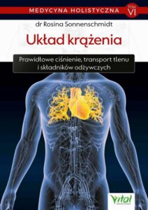Okładka: Medycyna holistyczna T. VI Układ krążenia. Prawidłowe ciśnienie, transport tlenu i składników odżywczych