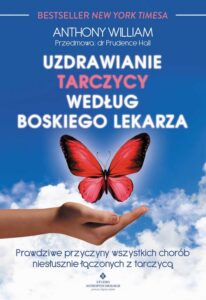 Okładka: Uzdrawianie tarczycy według boskiego lekarza. Prawdziwe przyczyny wszystkich chorób niesłusznie łączonych z tarczycą