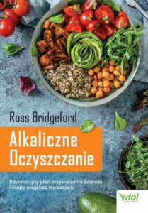 Okładka: Alkaliczne Oczyszczanie. Rewolucyjny plan przywrócenia zdrowia i utraty wagi bez wyrzeczeń