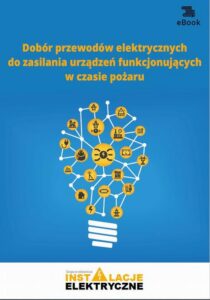 Okładka: Dobór przewodów elektrycznych do zasilania urządzeń funkcjonujących w czasie pożaru
