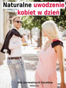 Okładka: Naturalne uwodzenie kobiet w dzień dla normalnych facetów
