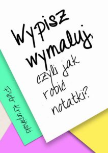 Okładka: Wypisz, wymaluj, czyli jak robić notatki?