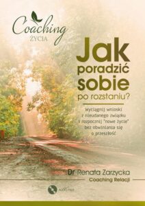 Okładka: Jak poradzić sobie po rozstaniu? Wyciągnij wnioski z nieudanego związku i rozpocznij nowe życie