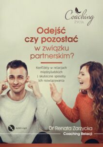 Okładka: Odejść czy pozostać w związku partnerskim? Konflikty w relacjach międzyludzkich i skuteczne sposoby ich rozwiązywania