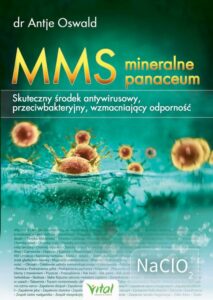 Okładka: MMS – mineralne panaceum. Skuteczny środek antywirusowy, przeciwgrzybiczy, wzmacniający odporność
