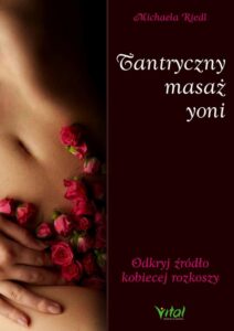 Okładka: Tantryczny masaż yoni. Odkryj źródło kobiecej rozkoszy