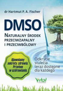 Okładka: DMSO naturalny środek przeciwzapalny i przeciwbólowy. Odkrycie stulecia teraz dostępne dla każdego