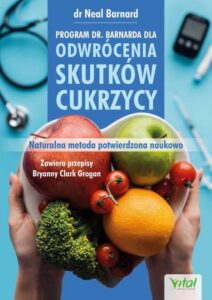 Okładka: Program dr. Barnarda dla odwrócenia skutków cukrzycy. Naturalna metoda potwierdzona naukowo